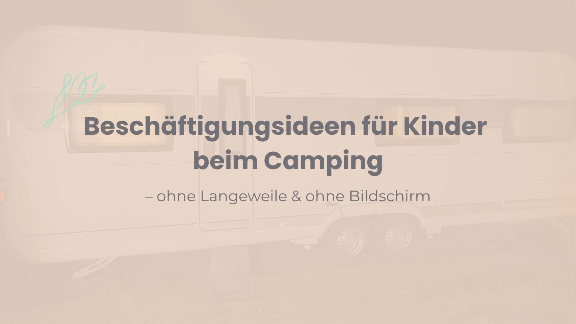 Beschäftigungsideen für Kinder beim Camping