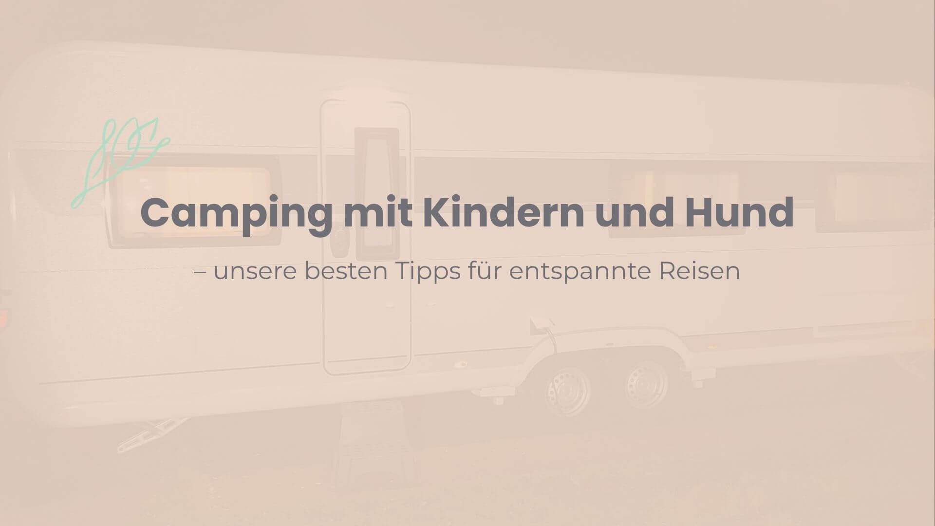 Camping mit Kindern und Hund