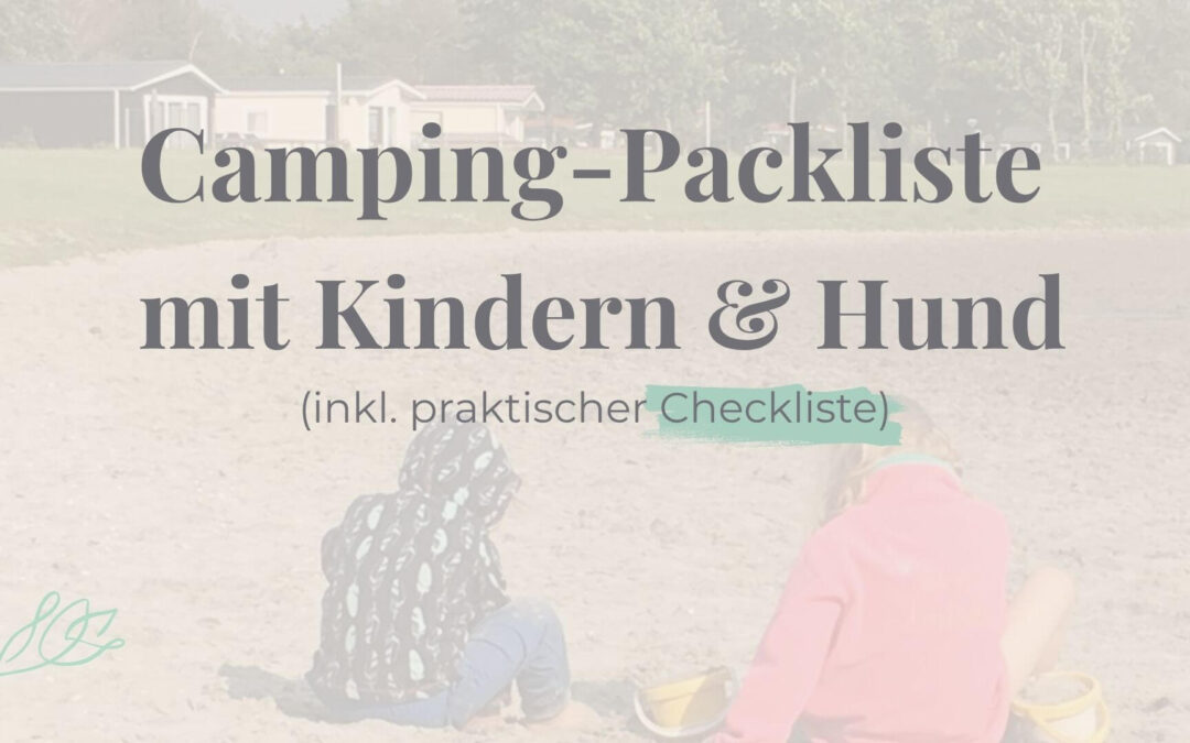 Wohnwagen-Packliste mit Kindern & Hund: Alles, was du wirklich brauchst (inkl. Checkliste)