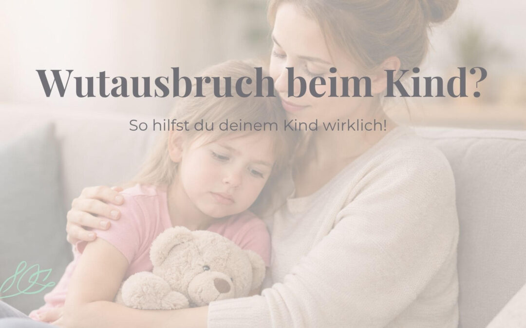 Wutausbruch beim Kind: Was wirklich hilft (inkl. 7 sofort umsetzbarer Tipps)