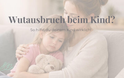 Wutausbruch beim Kind: Was wirklich hilft (inkl. 7 sofort umsetzbarer Tipps)